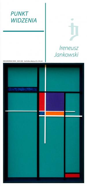 Ireneusz Jankowski - katalog wystawy "Punkt widzenia" - Galeria Sztuki Współczesnej "Chłodna 20" - Suwałki 